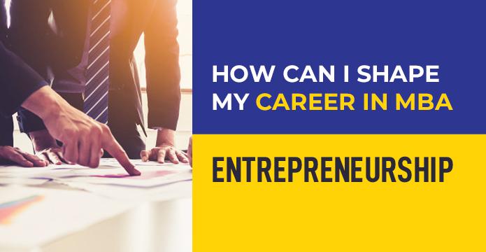 What Can I Do With an MBA In Entrepreneurship Degree? Get Answer From Expert
