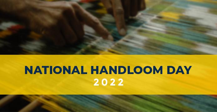 National Handloom Day: Celebrating the contribution of handloom weavers.