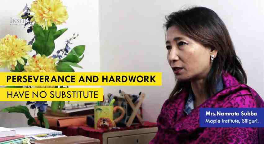 Perseverance and Hard Work Have No Substitute - Says Namrata Subba, Maple Institute