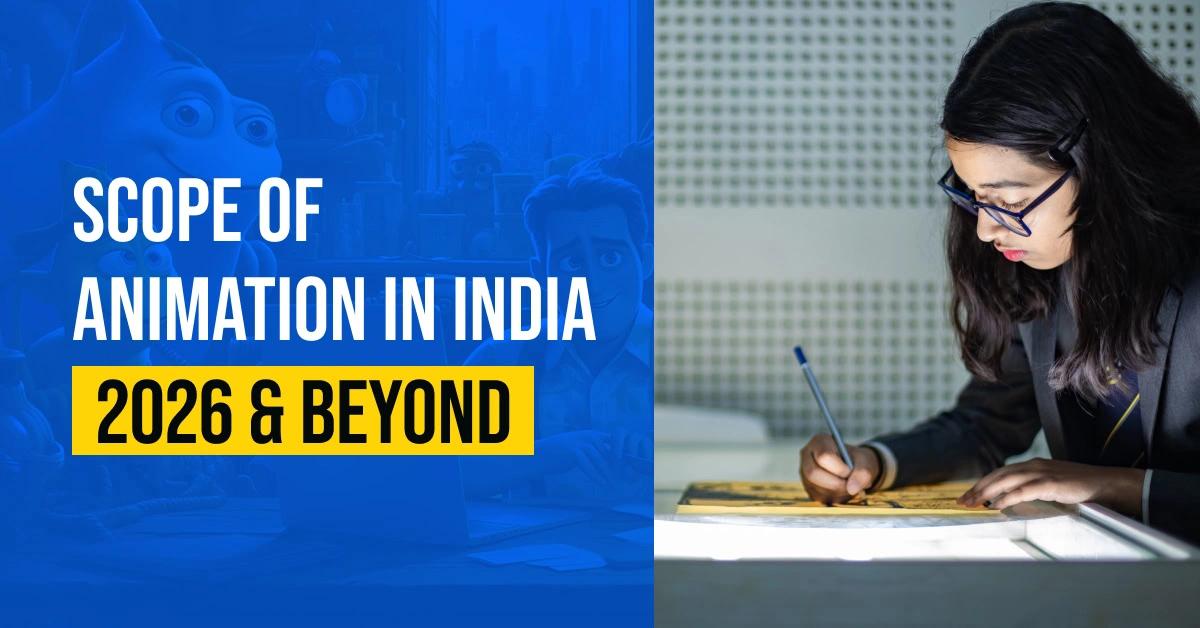 Scope of Animation in India: Is It a Good Career Option for Students?