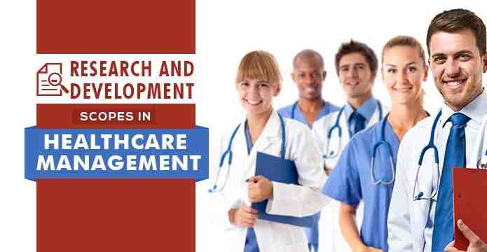 Research and Development scopes in Healthcare Management