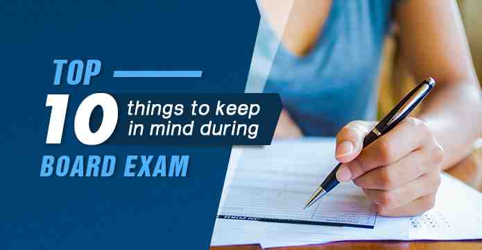 Top 10 Things To Keep In Mind During Board Exam