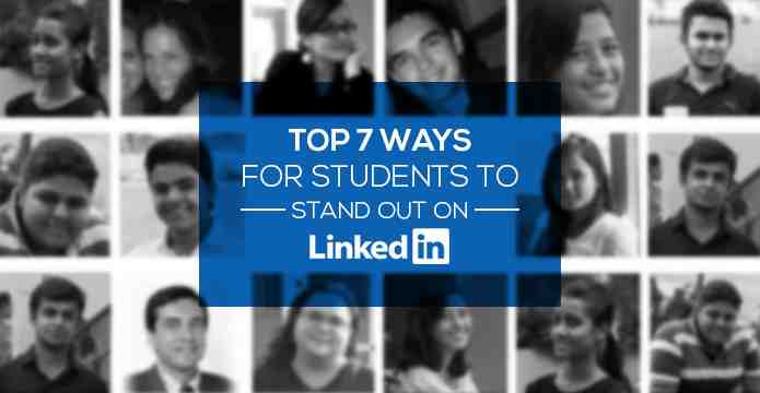 Top 7 Ways for Students to stand out on LinkedIn!