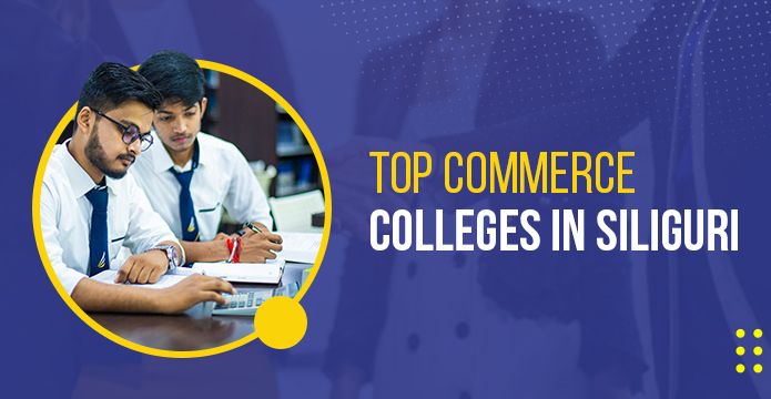 Top Commerce Colleges in Siliguri