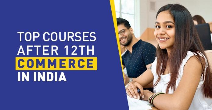 Top Courses after 12th Commerce In India