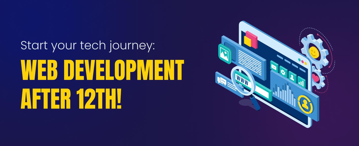 Web Development After 12th: Courses, Opportunities and Career Paths in India
