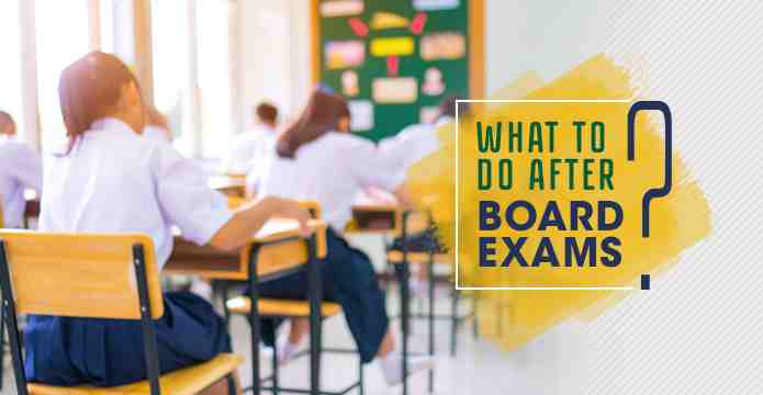 What to do after board exams? Cool Things to do After your Board Exams