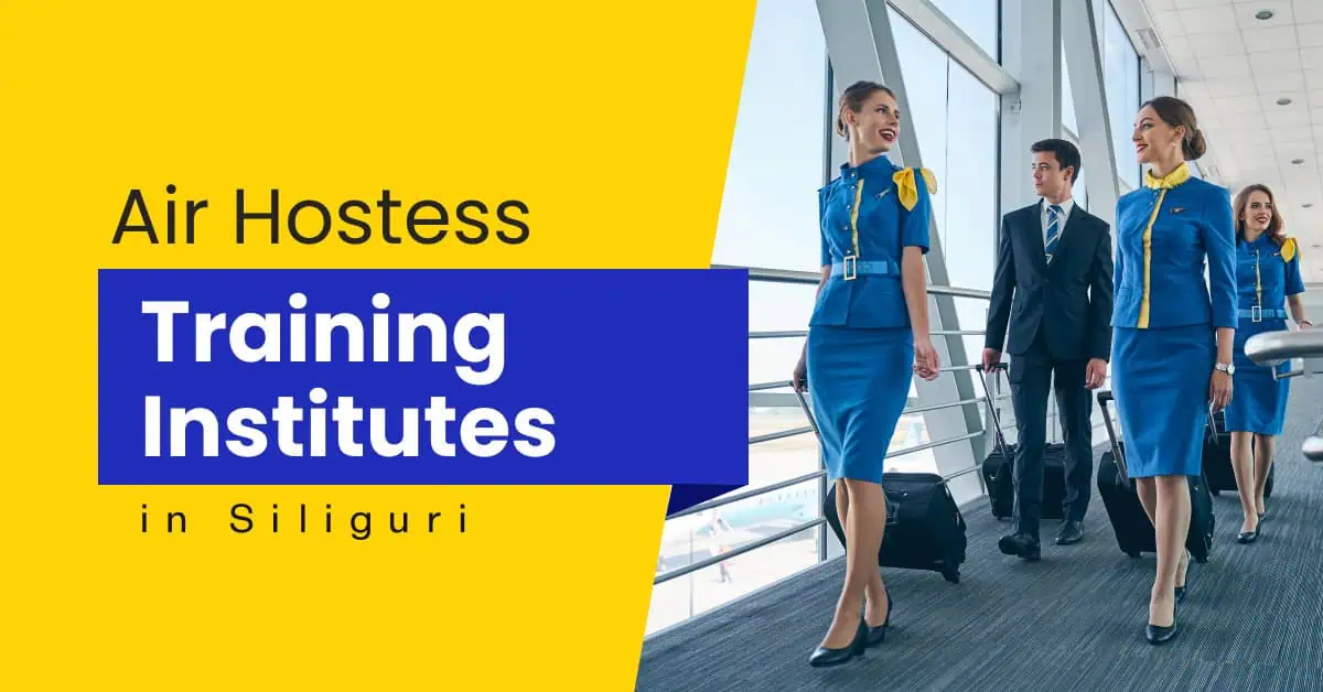 Air Hostess Training Institutes in Siliguri