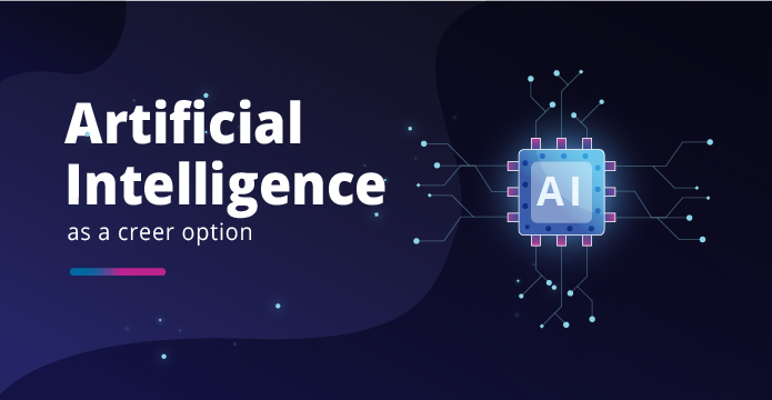 Artificial Intelligence as a career option