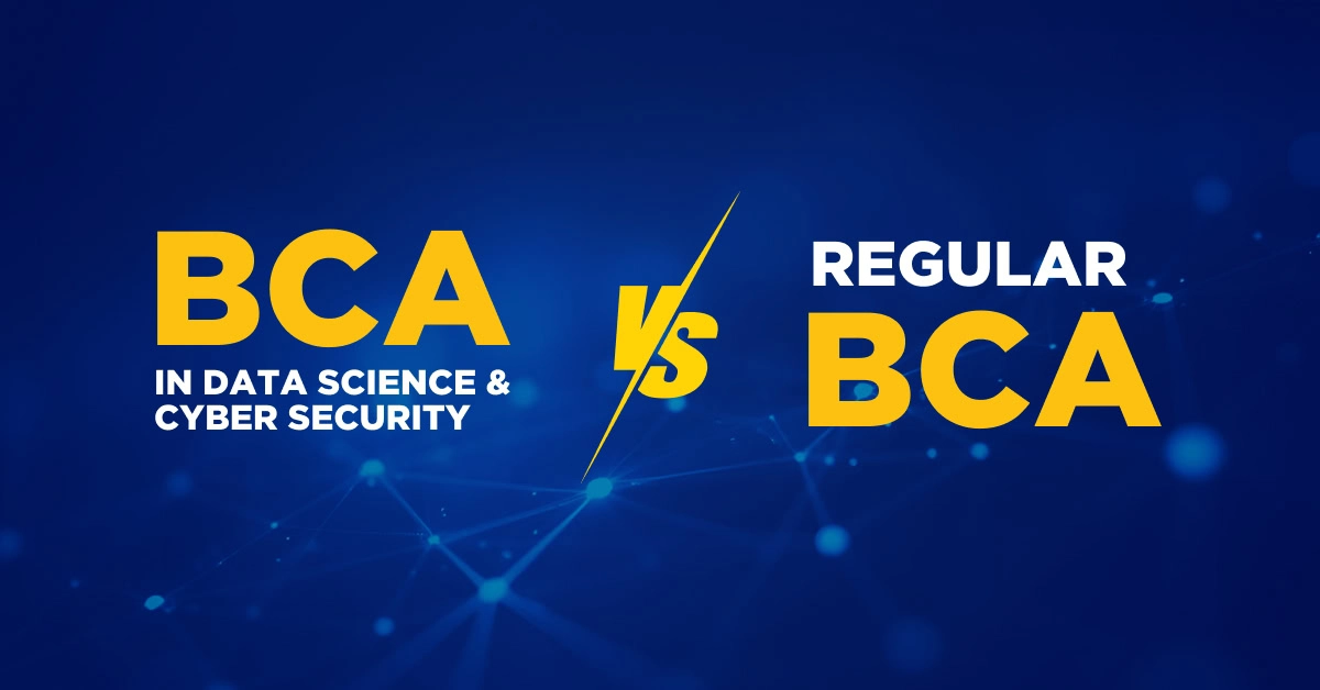 BCA in Data Science & Cyber Security vs Regular BCA