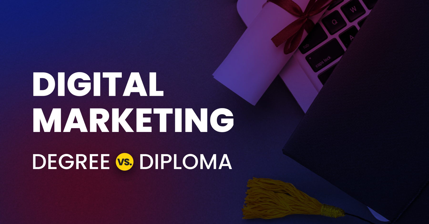 Digital Marketing Course vs Digital Marketing Degree