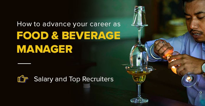 how-to-advance-your-career-as-a-food-and-beverage-manager-salary-and