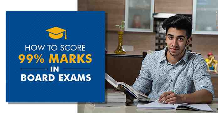 Tips to score 99% marks