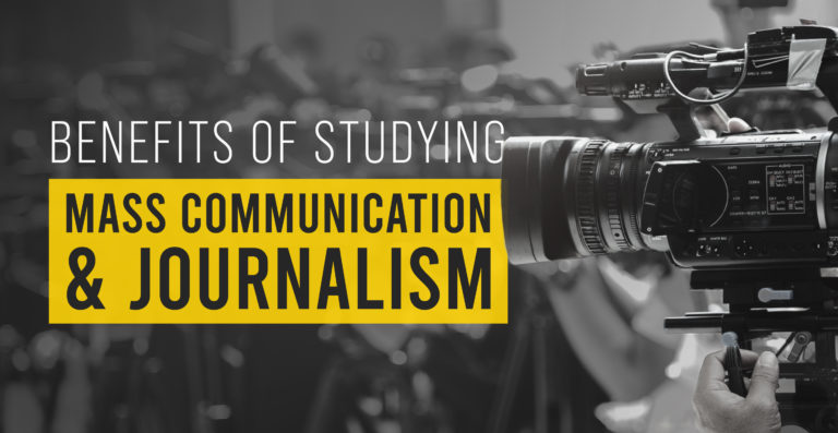 Benefits of studying Mass Communication and Journalism