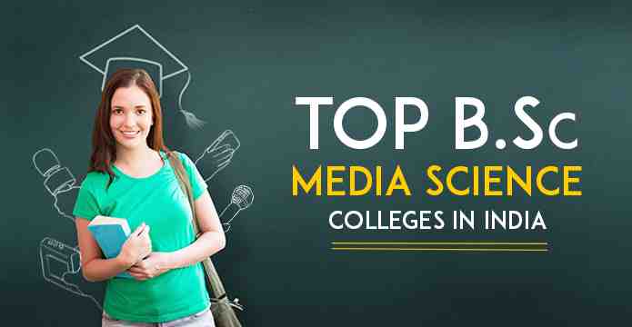 Top B.Sc. Media-Science College in India
