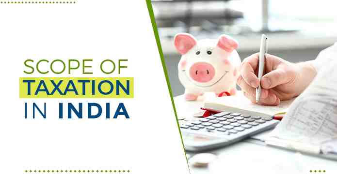 Scope of taxation in India