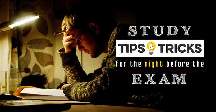 Study tips and tricks for the night before the exam