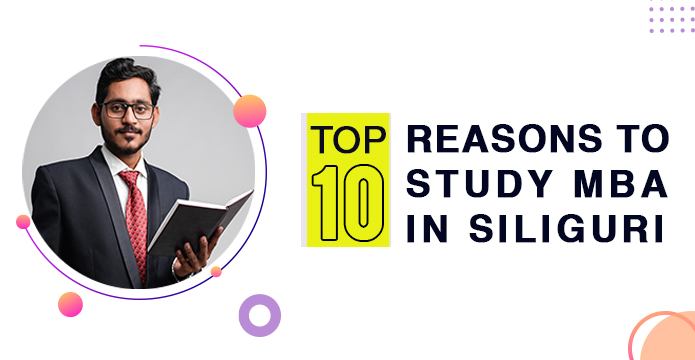 Top-10-Reason-to-Study-MBA-In-Siliguri-1