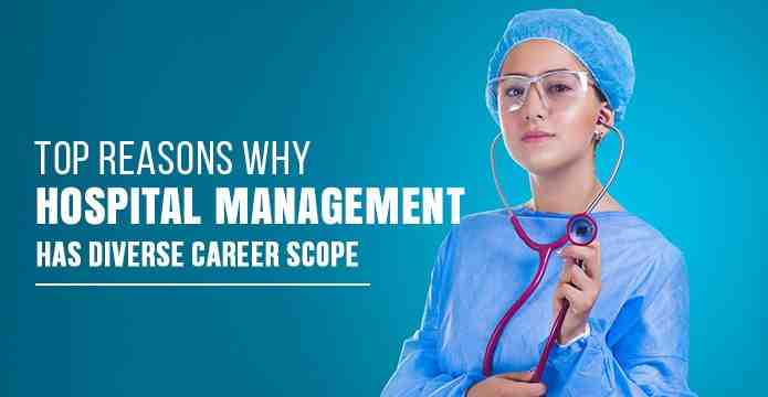 Top-Reasons-why-Hospital-Management-has-Diverse-Career-Scope-Image
