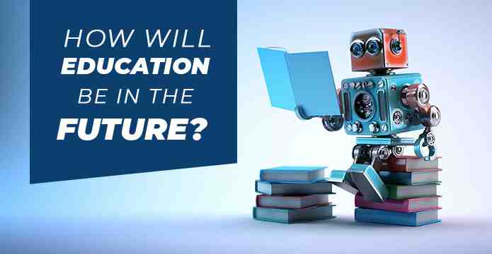 How will Education be in the Future?