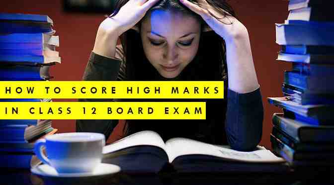 score high marks in class 12 boards